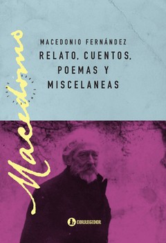 Relato, cuentos, poemas, misceláneas. Tomo 7 Obra completa - Macedonio Fernández - Libro