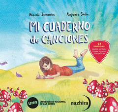 Mi cuaderno de canciones - Roberta Lannamico / Alejandra Santin (ilustraciones)