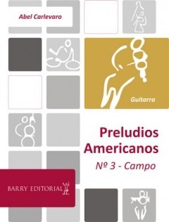 Abel Carlevaro - Preludios Americanos N° 3 - Campo - Partitura (guitarra)