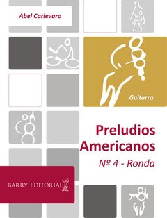 Abel Carlevaro - Preludios Americanos N° 4 - Ronda - Partitura (guitarra)