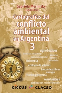 Cartografía del impacto ambiental en Argentina 3 - Gabriela Merlinsky (compiladora) - Libro