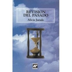 La revision del pasado - Alicia Jurado - Libro