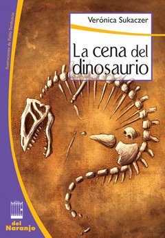 La cena del dinosaurio - Verónica Sukaczer - Libro