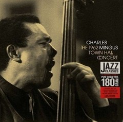 Charles Mingus - The 1962 Town Hall Concert - Vinilo 180 gram