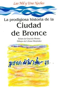 La prodigiosa historia de la ciudad de bronce - Graciela Montes - Libro