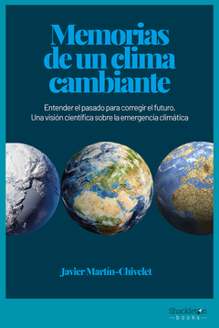 Memorias de un clima cambiante - Javier Martín Chivelet - Libro