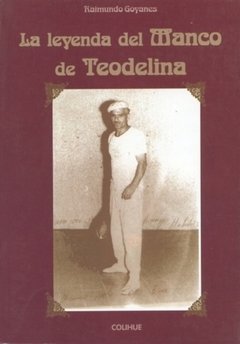 La leyenda del Manco de Teodelina - Raimundo Goyanes - Libro