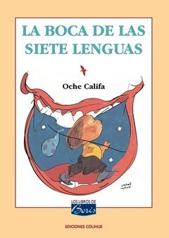 La boca de las siete lenguas - Oche Califa / L. Nine ( Ilust.) - Libro