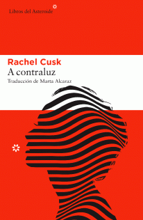 A contraluz - Rachel Cusk - Libro