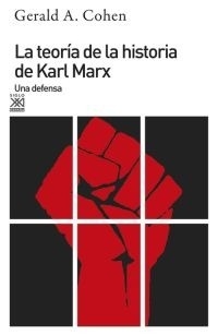 La teoría de la historia de Karl Marx - Gerald A. Cohen