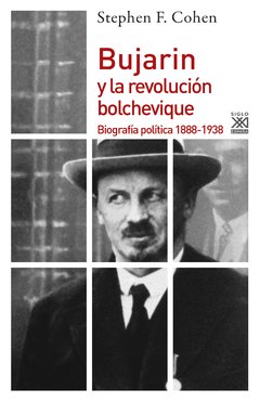 Bujarin y la revolución bolchevique - Stephen F. Cohen - Libro