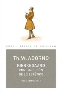 Kierkegaard - Construcción de lo estético - Th. W. Adorno - Libro