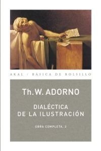 Dialéctica de la Ilustracion - Obra Completa 3 - T. W. Adorno - Libro