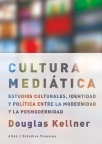 Cultura mediática - Douglas Kellner - Libro