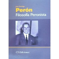 Filosofía peronista - Juan Domingo Perón - Libro