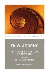Crítica de la cultura y sociedad I - Obra completa 10/1 - Th. W. Adorno - Libro