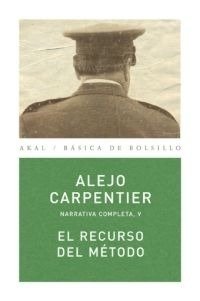 El recurso del método - Narrativa completa V - Alejo Carpentier - Libro