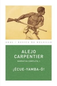 ¡Écue-Yamba! - Narrativa completa I - Alejo Carpentier - Libro