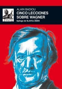Cinco lecciones sobre Wagner - Alain Badiou - Libro
