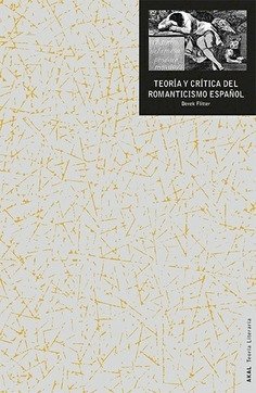 Teoría y crítica del romanticismo español - Derek Flitter - Libro