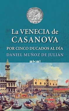 La Venecia de Casanova - Daniel Muñoz de Julian