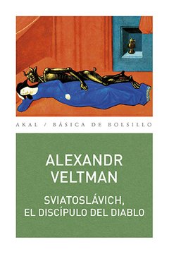 Svlatoslávich el discipulo del diablo - Alexandr Veltman - Libro