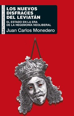 Los nuevos disfraces del Leviatán - Juan Carlos Monedero - Libro