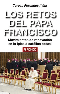 Los retos del papa Francisco - Teresa Forcades i Vila - Libro