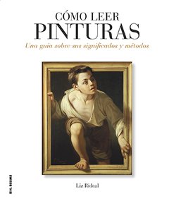 Cómo leer pinturas - Liz Rideal - Libro