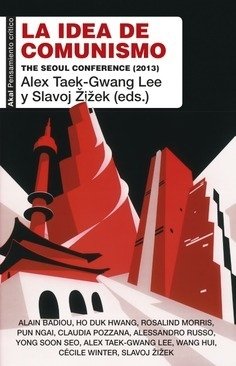 La idea de comunismo - Alex Taek-Gwang Lee - Libro