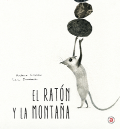 El ratón y la montaña - Antonio Gramsci / Laia Domenech (Ilustraciones)