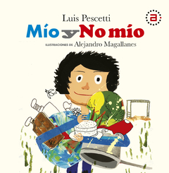 Mío y No mío - Luis Pecetti / Alejandro Magallanes (Ilustraciones)