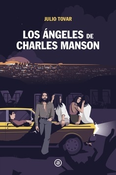 Los Ángeles de Charles Manson - Julio Tovar