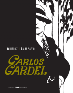 Carlos Gardel - Carlos Sampayo - Muñoz - Libro
