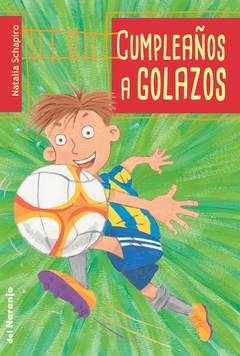 Cumpleaños a golazos - Natalia Shapiro / Milton - Libro