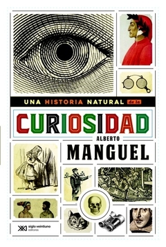 Una historia natural de la curiosidad - Alberto Manguel