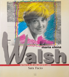 María Elena Walsh - Retratos de una artista libre - Sara Facio