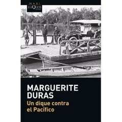 Un dique contra el Pacífico - Marguerite Duras - Libro
