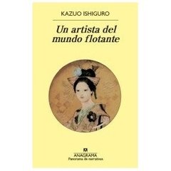 Un artista del mundo flotante - Kazuo Ishiguro - Libro