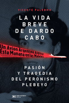 La vida breve de Dardo Cabo - Vicente Palermo