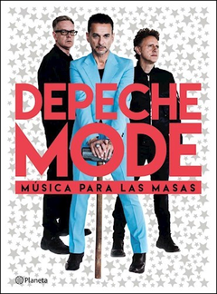 Depeche Mode - Música para las masas - José Bellas - Libro