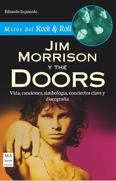Jim Morrison y The Doors - Eduardo Izquierdo - Libro