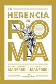 La herencia de Roma - Valerio Massimo Manfredi / Fabio Manfredi