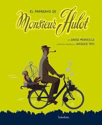 El papagayo de Monsieur Hulot - David Merveille - Libro