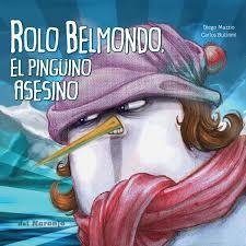Rolo Belmondo, el pingüino asesino - Diego Muzzio - Libro