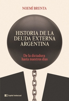 Historia de la deuda externa argentina - Noemí Brenta