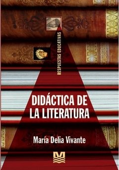 Didáctica de la literatura - María Delia Vivante - Libro