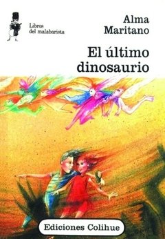 El último dinosaurio - Alma Maritano - Libro