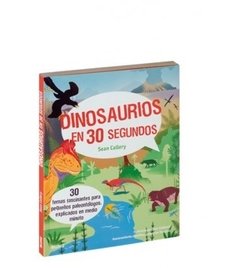 Dinosaurios en 30 segundos - Sean Callery - Libro