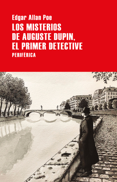 Los misterios de Auguste Dupin, el primer detective - Edgar Alan Poe - Libro